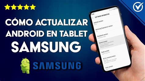 Cómo Actualizar Android a la Última Versión en Cualquier Tablet Samsung