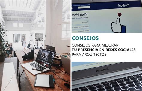 Consejos para mejorar tu presencia en REDES SOCIALES siendo Arquitecto