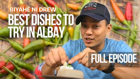 Best Dishes To Try In Albay Full Episode Biyahe Ni Drew YouTube