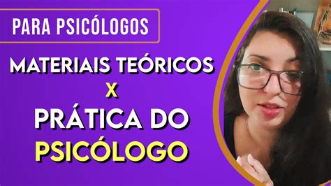 Materiais teóricos X Entendimento prático do psicólogo YouTube