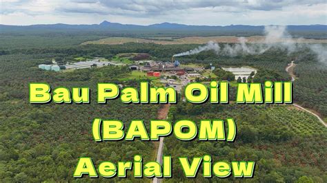 Sarawak Salcra Bau Palm Oil Mill BAPOM Pan Borneo Highways Bau