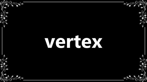 Vertex Definition And How To Pronounce Youtube