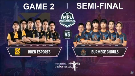 Bren Esports Vs Burmese Ghouls Game Semi Final Youtube