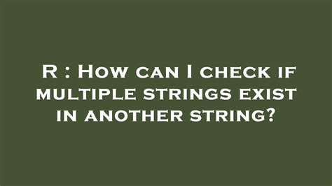 R How Can I Check If Multiple Strings Exist In Another String Youtube