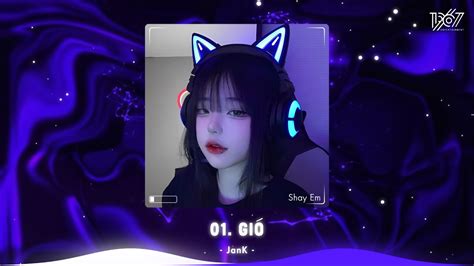 Gió Remix Gió Mang Hương Về Giờ Em Ở Đâu Nhạc Hot TikTok Hiện Nay YouTube