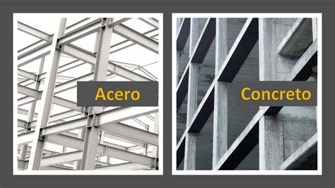 Diferencias Técnicas Entre Una Construcción Con Acero Vs Una De Concreto