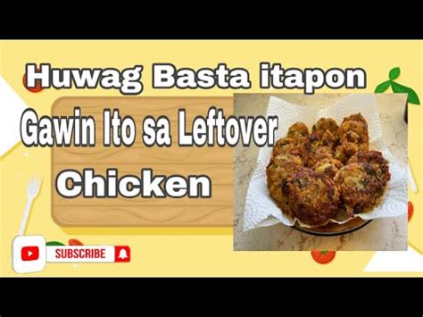 Gawin Ito Sa Leftover Chicken Foods Leftover Youtube