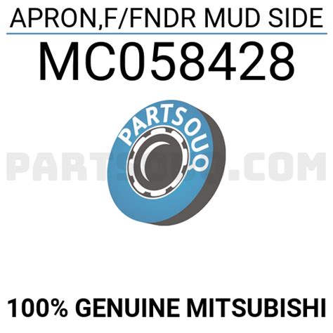 APRON,F/FNDR MUD SIDE MC058428 | Mitsubishi Parts | PartSouq