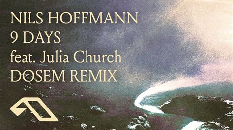 Nils Hoffmann Feat Julia Church 9 Days Dosem Remix YouTube Music