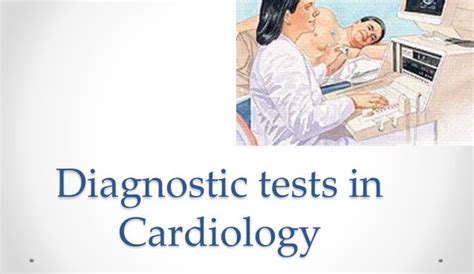 Diagnostic tests in cardiology