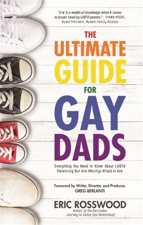 Eric Rosswood The Ultimate Guide For Gay Dads Everything You Need To Know About Lgbtq Parenting