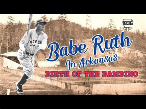 Babe Ruth In Arkansas Birth Of The Bambino Youtube