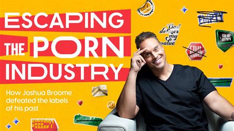 Joshua Broome Escaping The Porn Industry YouTube