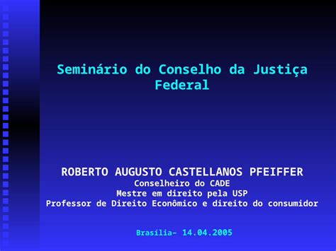 Ppt Semin Rio Do Conselho Da Justi A Federal Roberto Augusto