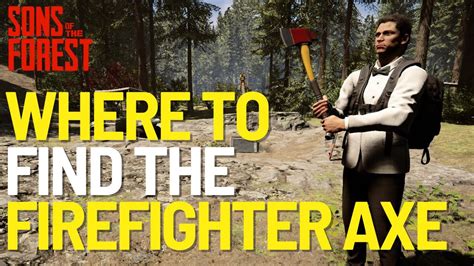 Where To Find The Firefighters Axe In Sons Of The Forest 1 0 2024 YouTube