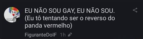 Eu N O Sou Gay Eu N O Sou Eu T Tentando Ser O Reverso Do Panda Vermelho Figurantedolf Th