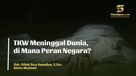 Tkw Meninggal Dunia Di Mana Peran Negara