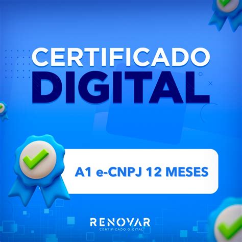 Certificado Digital E Cnpj A1 - Certificado Digital A1 e-CNPJ – lojarenovetech.com.br