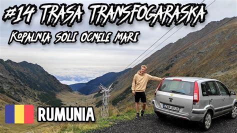 Transfogarska W Deszczu I Smutna Kopalnia Soli Rumunia Youtube