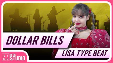 Free Blackpink Lisa Type Beat Dollar Bills Youtube