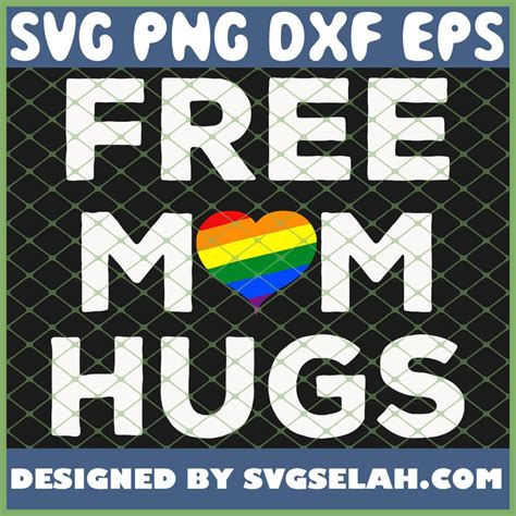 Free Mom Hugs Lgbt Gay Rainbow Love Pride Flag Svg Png Dxf Eps Design Cut Files Image