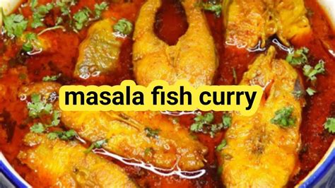 Masala Fish Curry Recipe Fish Curry Indian Fish Masala Curry Fish