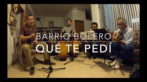 Qu Te Ped La Lupe Barrio Bolero Cuarteto Youtube