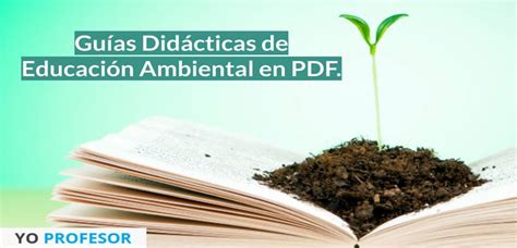 Guías Didácticas De Educación Ambiental En Pdf Instituto De Tecnologías Para Docentes Yo