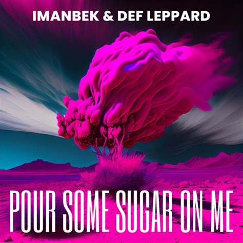 Stream Pour Some Sugar On Me With Def Leppard By Imanbek Listen