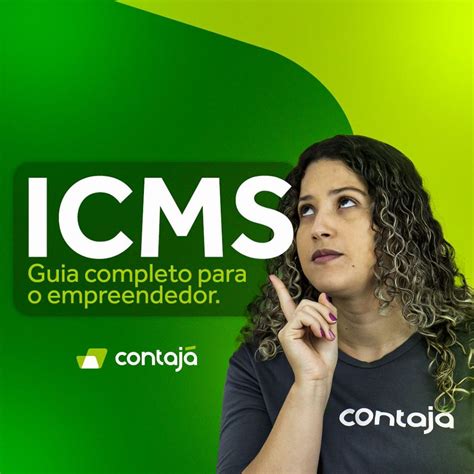 Entenda O Icms Guia Completo Para Empreendedores Contaj