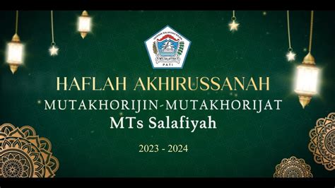 Haflah Akhirussanah Mutakhorijin Mutakhorijat Mts Salafiyah Kajen