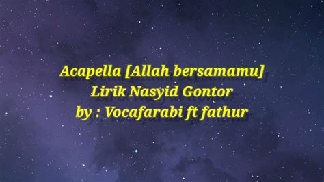 Lirik Nasyid Allah Bersamamu Nasyid Gontor By Vocafarabi Ft