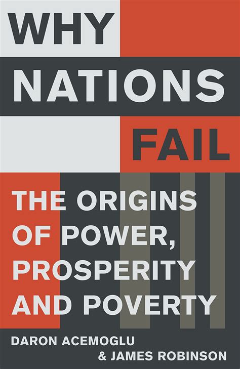 Why Nations Fail The Origins of Power, Prosperity, and Poverty
