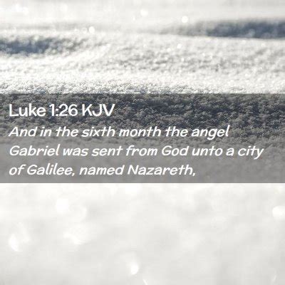 Luke Kjv And In The Sixth Month The Angel Gabriel Was Sent