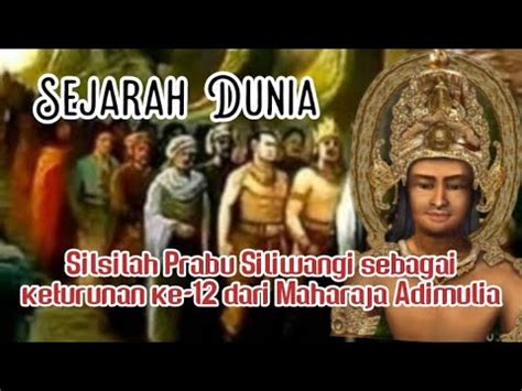 Silsilah Prabu Siliwangi Sebagai Keturunan Ke Dari Maharaja Adimulia