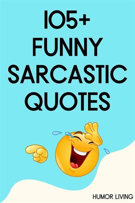 105 Funny Sarcastic Quotes And Sayings To Make You Laugh Sarcastic