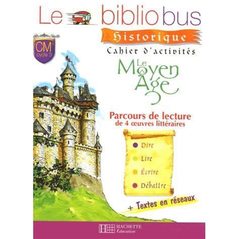 Le Bibliobus N Cm Cycle Le Moyen Age Cdiscount Librairie