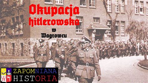 Okupacja hitlerowska w Wągrowcu Zapomniana Historia odc 9 YouTube