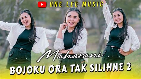 Maharani Bojoku Ora Tak Silihne 2 DJ Remix YouTube