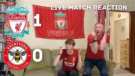 Liverpool 1 0 Brentford Live Match Reaction Youtube