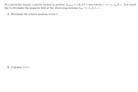 Solved At A Particular Instant A Proton Located At Position Chegg