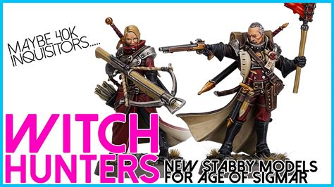 New Witch Hunters For Warhammer Age Of Sigmar Or New 40k Inquisitors