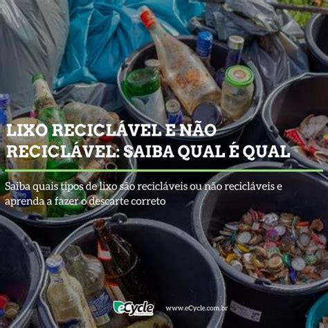 Lixo Reciclável E Não Reciclável - Lixo reciclável e não reciclável: como separar corretamente | Lixo ...