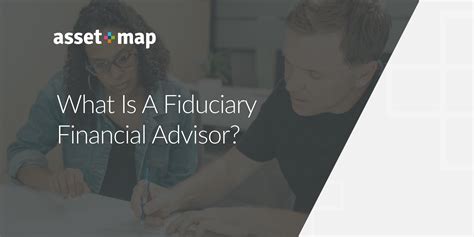 What Is A Fiduciary Financial Advisor — Asset Map