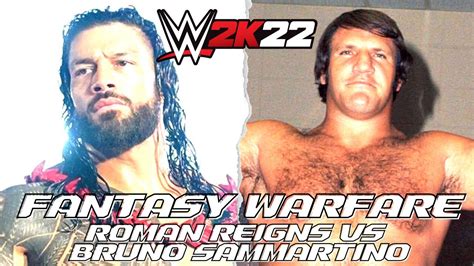 Wwe K Fantasy Warfare S E Roman Reigns Vs Bruno Sammartino