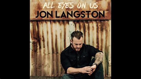 Jon Langston All Eyes On Us Official Audio Video Youtube