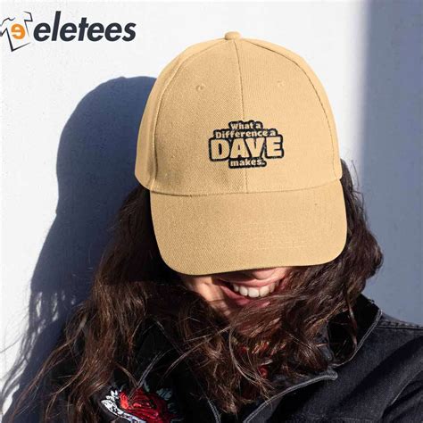 What A Difference A Dave Makes Hat