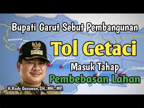 Bupati Garut Sebut Pembangunan Tol Getaci Masuk Tahap Pembebasan Lahan