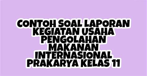 Contoh Laporan Prakarya 57 Koleksi Gambar