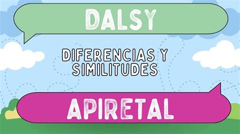 Diferencias entre dalsy y apiretal